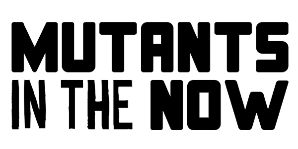 Logo for Mutants in the Now